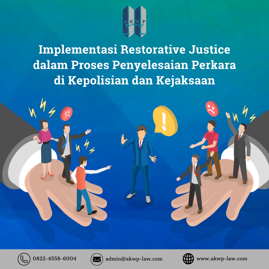 Restorative Justice dalam Penyelesaian Kasus Pidana di Kepolisian dan Kejaksaan